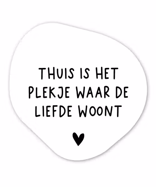 Spreuken - Thuis is het plekje waar de liefde woont - Quotes Wandcirkel Organisch Forex 3mm klein -3d