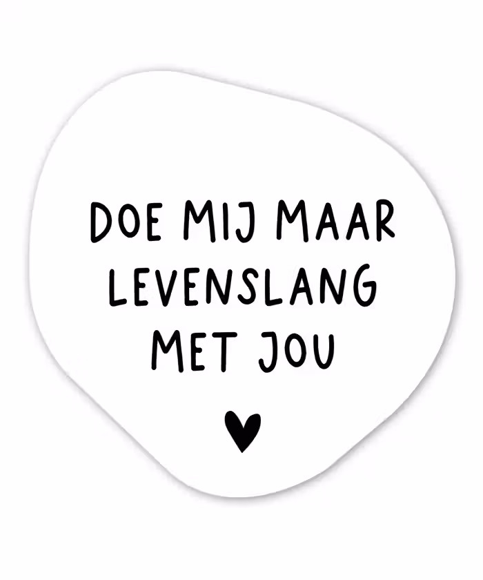 Spreuken - Doe mij maar levenslang met jou - Quotes Wandcirkel Organisch Forex 3mm klein -3d