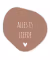 Quotes - Alles is liefde - Spreuken - Bløf Wandcirkel Organisch Forex 3mm klein -3d