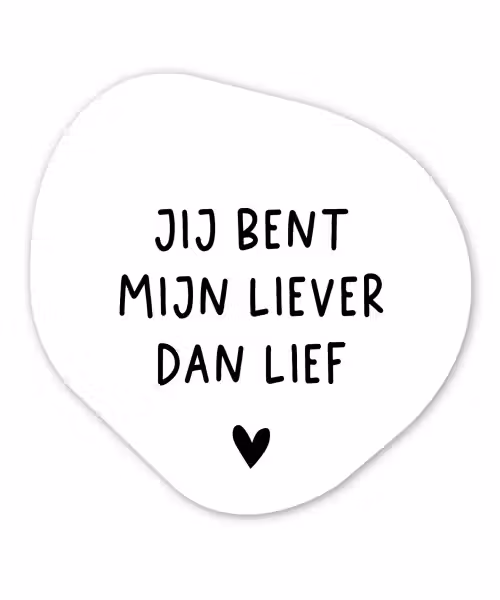 Quotes - Jij bent mijn liever dan lief - Spreuken Wandcirkel Organisch Forex 3mm klein -3d