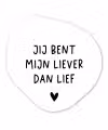 Quotes - Jij bent mijn liever dan lief - Spreuken Wandcirkel Organisch Forex 3mm klein -3d
