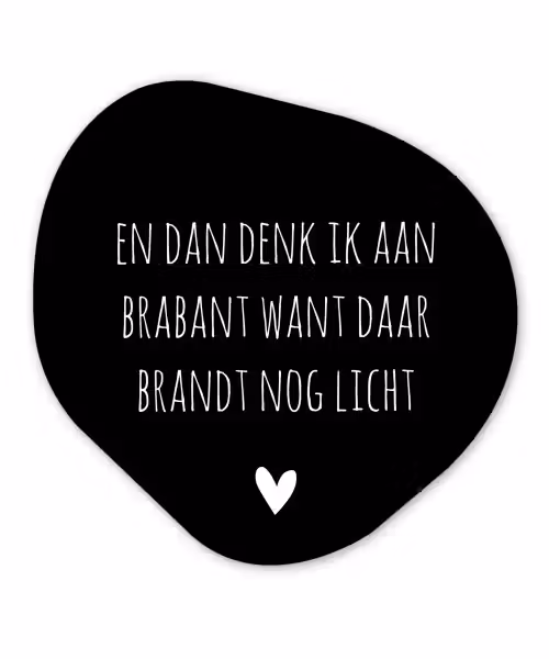 Quotes - En dan denk ik aan Brabant - Spreuken - Guus Meeuwis Wandcirkel Organisch Forex 3mm klein -3d