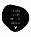 Quotes - Maaike Ouboter -  Je kust me je sust me - Spreuken Wandcirkel Organisch Forex 3mm klein -3d