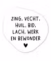 Quotes - Zing vecht huil bid lach werk en bewonder - Spreuken - Ramses Shaffy Wandcirkel Organisch Forex 3mm klein -3d