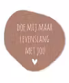 Quotes - Spreuken - Doe mij maar levenslang met jou Wandcirkel Organisch Forex 3mm klein -3d