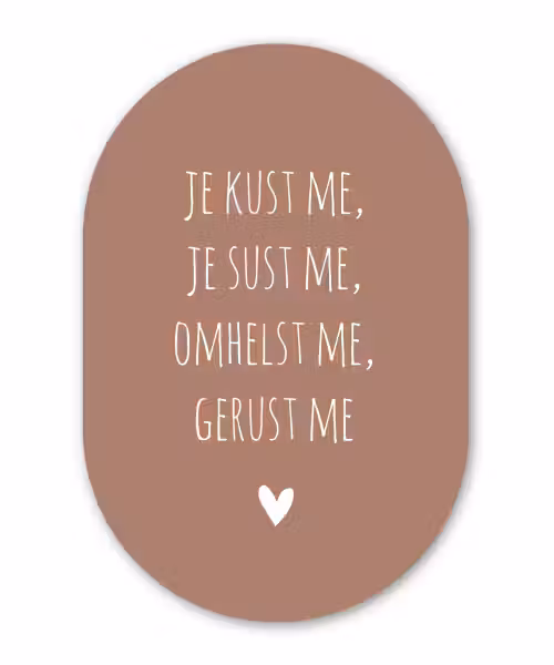 Je kust me je sust me - Maaike Ouboter - Quotes - Spreuken Wandcirkel Ovaal Forex klein -3d