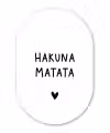 Hakuna matata - Quotes - Spreuken Wandcirkel Ovaal Forex klein -3d