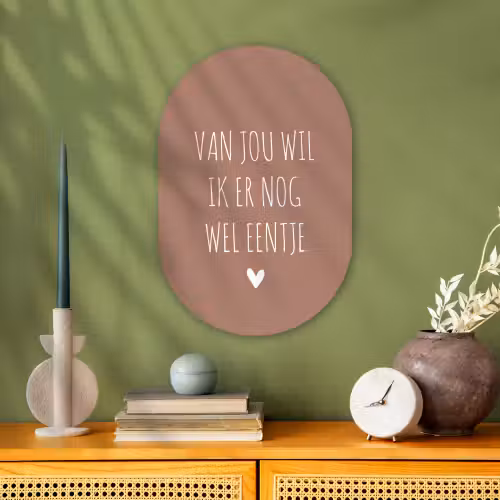 Van jou wil ik er nog wel eentje - Spreuken - Quotes Wandcirkel Ovaal Forex klein -sfeer2