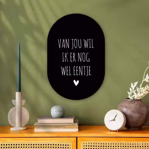 Van jou wil ik er nog wel eentje - Quotes - Spreuken Wandcirkel Ovaal Forex klein -sfeer2