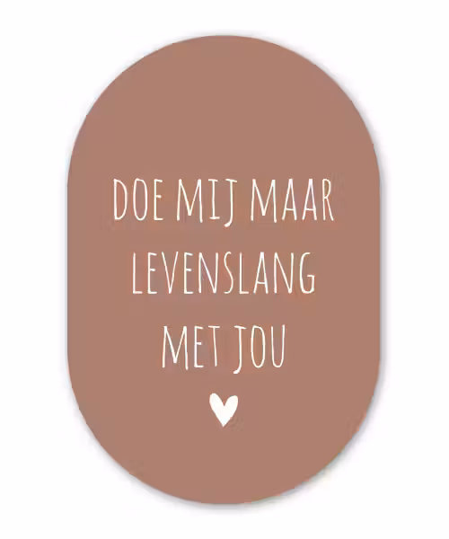 Doe mij maar levenslang met jou - Quotes - Spreuken Wandcirkel Ovaal Forex klein -3d