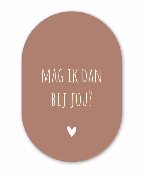 Mag ik dan bij jou - Quotes - Spreuken - Claudia de Breij Wandcirkel Ovaal Forex klein -3d
