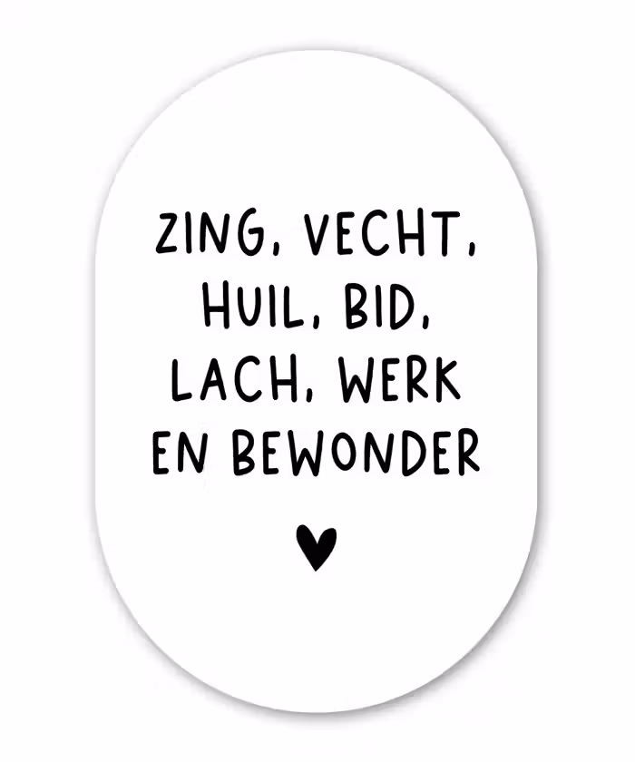 Zing vecht huil bid lach werk en bewonder - Quotes - Spreuken - Ramses Shaffy Wandcirkel Ovaal Forex klein -3d