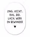 Zing vecht huil bid lach werk en bewonder - Quotes - Spreuken - Ramses Shaffy Wandcirkel Ovaal Forex klein -3d