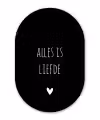 Spreuken - Alles is liefde - Quotes - Bløf Wandcirkel Ovaal Forex klein -3d