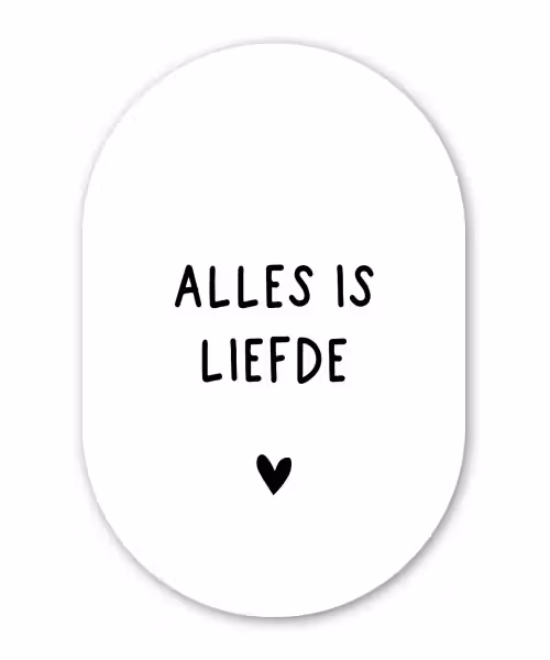 Spreuken - Alles is liefde - Quotes - Bløf Wandcirkel Ovaal Forex klein -3d