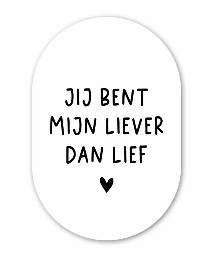 Spreuken - Jij bent mijn liever dan lief - Quotes Wandcirkel Ovaal Forex klein -3d