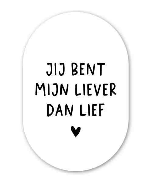 Spreuken - Jij bent mijn liever dan lief - Quotes Wandcirkel Ovaal Forex klein -3d