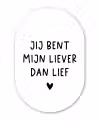 Spreuken - Jij bent mijn liever dan lief - Quotes Wandcirkel Ovaal Forex klein -3d