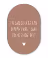 Spreuken - Guus Meeuwis - En dan denk ik aan Brabant - Quotes Wandcirkel Ovaal Forex klein -3d