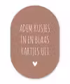 Spreuken - Adem kusjes in en blaas hartjes uit - Quotes Wandcirkel Ovaal Forex klein -3d