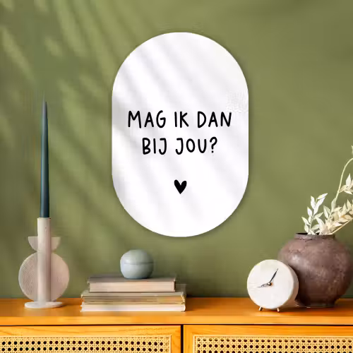 Spreuken - Mag ik dan bij jou - Quotes - Claudia de Breij Wandcirkel Ovaal Forex klein -sfeer2
