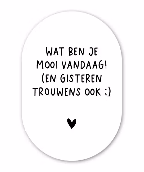 Spreuken - Wat ben je mooi vandaag - Quotes Wandcirkel Ovaal Forex klein -3d