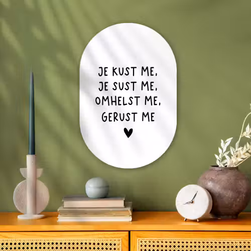 Spreuken - Quotes - Je kust je je sust me - Maaike Ouboter Wandcirkel Ovaal Forex klein -sfeer2