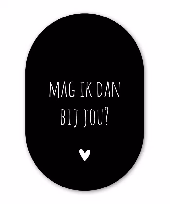 Spreuken - Quotes - Mag ik dan bij jou - Claudia de Breij Wandcirkel Ovaal Forex klein -3d