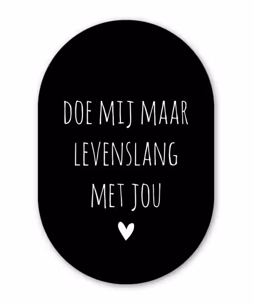 Spreuken - Doe mij maar levenslang met jou - Quotes Wandcirkel Ovaal Forex klein -3d