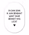 En dan denk ik aan Brabant - Quotes - Spreuken - Guus Meeuwis Wandcirkel Ovaal Forex klein -3d