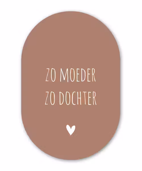 Zo moeder zo dochter - Dochter - Mama - Spreuken - Quotes Wandcirkel Ovaal Forex klein -3d