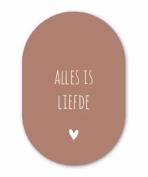 Quotes - Bløf - Alles is liefde - Spreuken Wandcirkel Ovaal Forex klein -3d