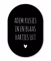 Quotes - Adem kusjes in en blaas hartjes uit - Spreuken Wandcirkel Ovaal Forex klein -3d