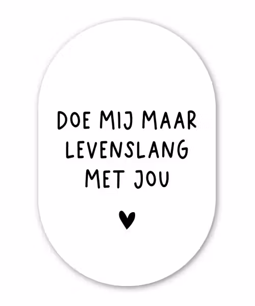 Quotes - Doe mij maar levenslang met jou - Spreuken Wandcirkel Ovaal Forex klein -3d