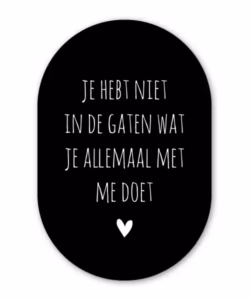 Quotes - Wat je allemaal met me doet - Spreuken Wandcirkel Ovaal Forex klein -3d