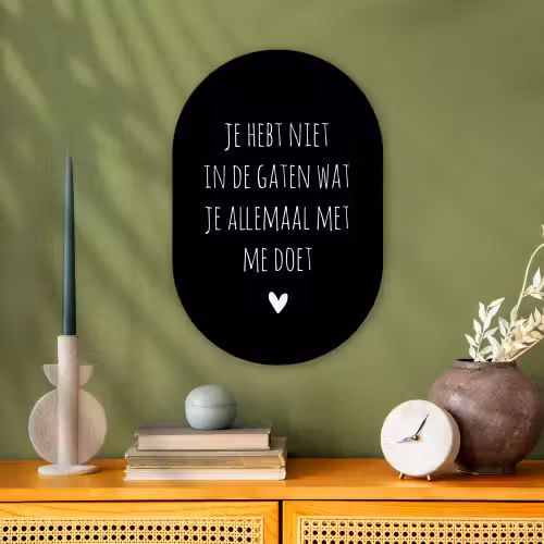 Quotes - Wat je allemaal met me doet - Spreuken Wandcirkel Ovaal Forex klein -sfeer2