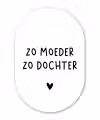 Quotes - Zo moeder zo dochter - Mama - Dochter - Spreuken Wandcirkel Ovaal Forex klein -3d