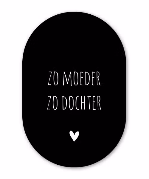 Quotes - Zo moeder zo dochter - Spreuken - Mama - Dochter Wandcirkel Ovaal Forex klein -3d