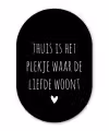 Quotes - Thuis is het plekje waar de liefde woont - Spreuken Wandcirkel Ovaal Forex klein -3d