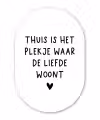 Thuis is het plekje waar de liefde woont - Spreuken - Quotes Wandcirkel Ovaal Forex klein -3d