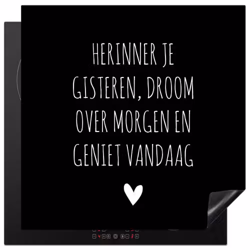 Herinner je gisteren droom over morgen geniet vandaag - Spreuken - Quotes Inductie beschermer vinyl 3mm middel -3d