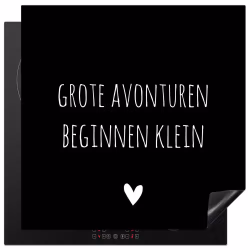 Grote avonturen beginnen klein - Spreuken - Quotes Inductie beschermer vinyl 3mm middel -3d
