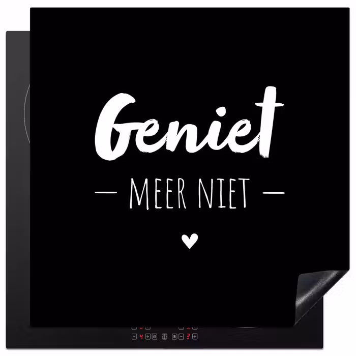 Geniet meer niet - Quotes - Genieten - Tekst Inductie beschermer vinyl 3mm middel -3d