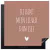 Spreuken - Jij bent mijn liever dan lief - Quotes Inductie beschermer vinyl 3mm middel -3d