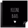 Spreuken - Kleine baas - Quotes Inductie beschermer vinyl 3mm middel -3d