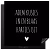 Spreuken - Adem kusjes in en blaas hartjes uit - Quotes Inductie beschermer vinyl 3mm middel -3d