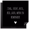 Spreuken - Ramses Shaffy - Zing vecht huil bid lach werk en bewonder - Quotes Inductie beschermer vinyl 3mm middel -3d