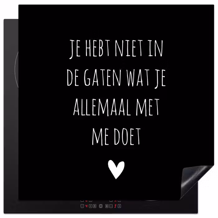 Spreuken - Wat je allemaal met me doet - Quotes Inductie beschermer vinyl 3mm middel -3d