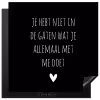 Spreuken - Wat je allemaal met me doet - Quotes Inductie beschermer vinyl 3mm middel -3d