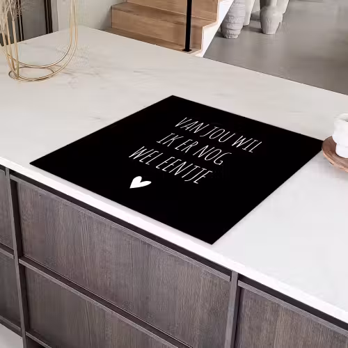 Spreuken - Quotes - Van jou wil ik er nog wel eentje Inductie beschermer vinyl 3mm middel -sfeer8